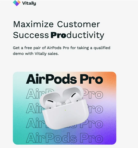 Vitally ad: “Maximize Customer Success Productivity. Get a free pair of AirPods Pro for taking a qualified demo.”